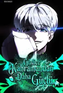Gizlice Kahramandan Daha Güçlü